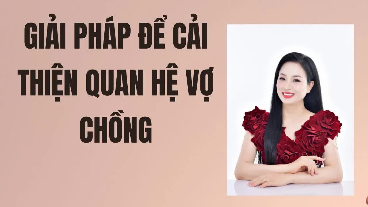 Giải Pháp Để Cải Thiện Quan Hệ Vợ Chồng | Vera Hà Anh Giải Pháp Để Cải Thiện Quan Hệ Vợ Chồng | Vera Hà Anh