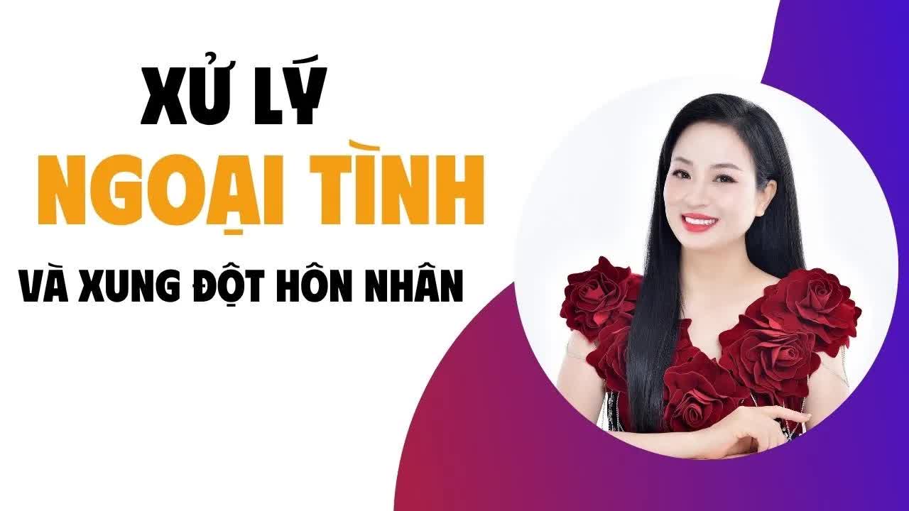 Xử Lý Ngoại Tình và Xung Đột Hôn Nhân: Giải Quyết Mâu Thuẫn Một Cách Thông Minh | Vera Hà Anh Xử Lý Ngoại Tình và Xung Đột Hôn Nhân: Giải Quyết Mâu Thuẫn Một Cách Thông Minh | Vera Hà Anh
